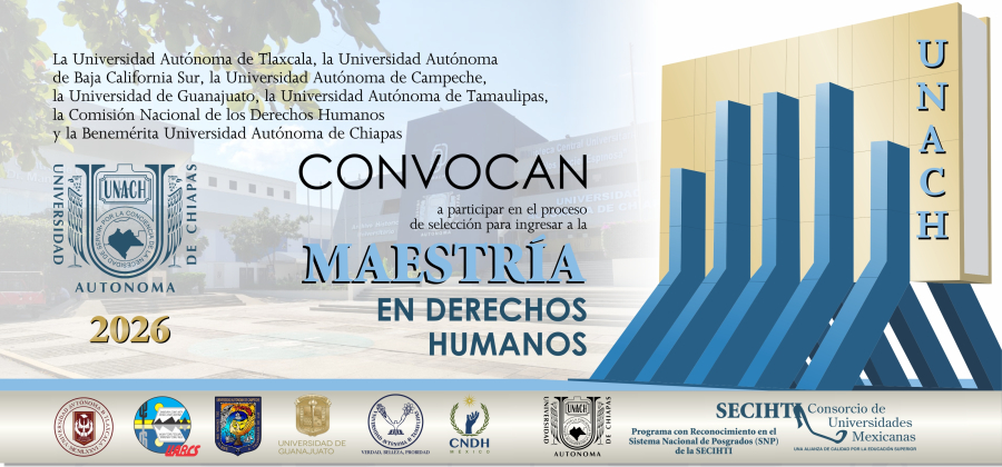 CONVOCATORIA MAESTRÍA EN DERECHOS HUMANOS. RECEPCIÓN DE SOLICITUDES DEL 19 DE AGOSTO HASTA EL 3 DE NOVIEMBRE DE 2026